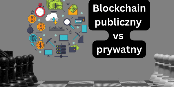 blockchain-publiczny-vs-prywatny